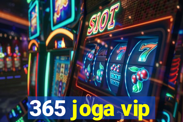 365 joga vip